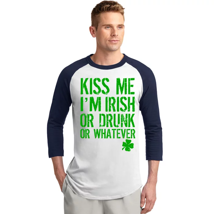 Kiss Me I'm Irish Or Drunk Whatever St Patricks Day Baseball Sleeve Shirt