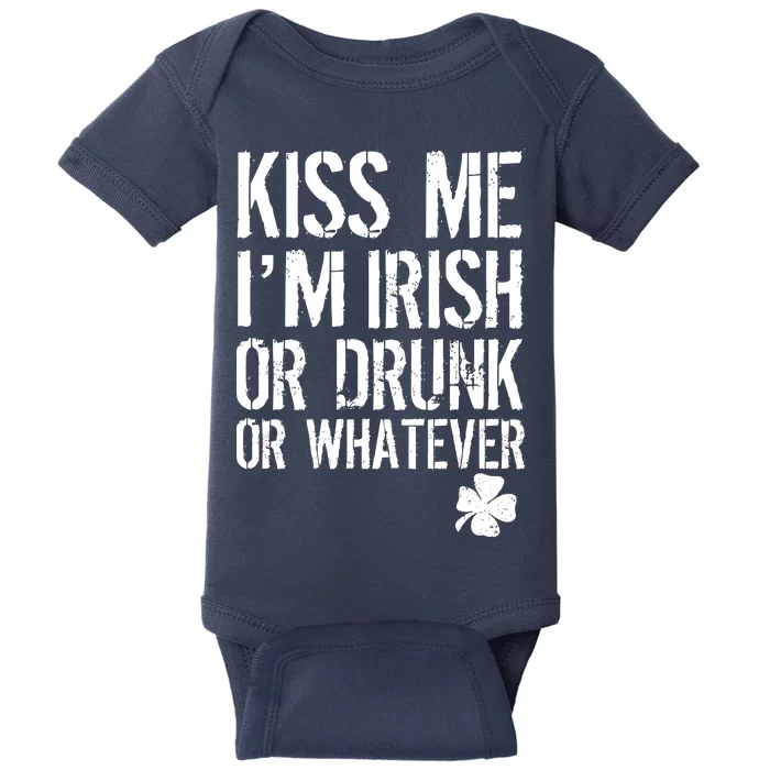 Kiss Me I'm Irish Or Drunk Whatever St Patricks Day Baby Bodysuit