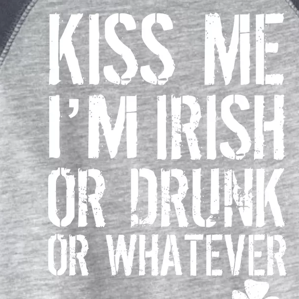 Kiss Me I'm Irish Or Drunk Whatever St Patricks Day Toddler Fine Jersey T-Shirt