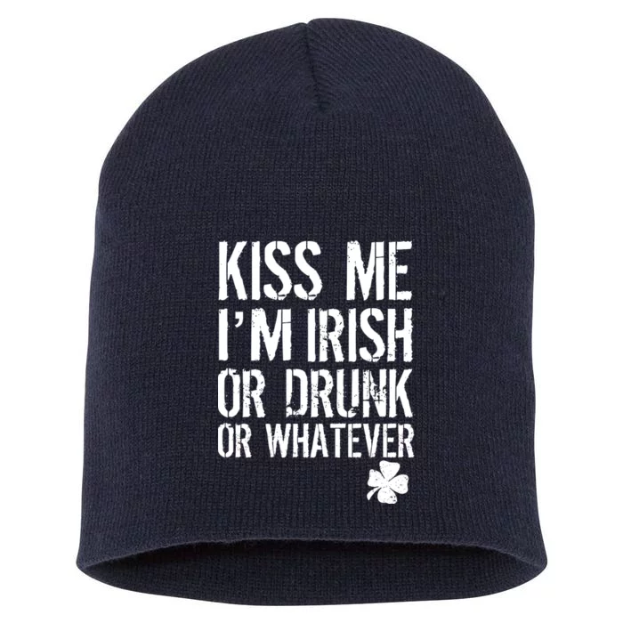 Kiss Me I'm Irish Or Drunk Whatever St Patricks Day Short Acrylic Beanie