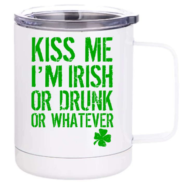 Kiss Me I'm Irish Or Drunk Whatever St Patricks Day Front & Back 12oz Stainless Steel Tumbler Cup