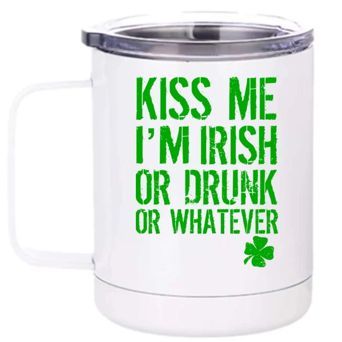 Kiss Me I'm Irish Or Drunk Whatever St Patricks Day Front & Back 12oz Stainless Steel Tumbler Cup