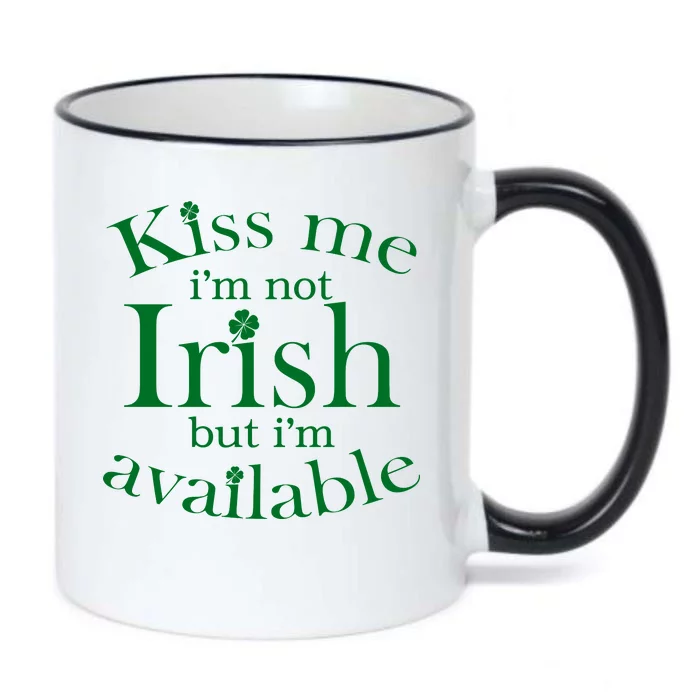 Kiss me I'm Not Irish But I'm Available Black Color Changing Mug