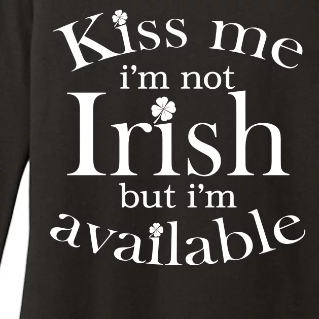 Kiss me I'm Not Irish But I'm Available Womens CVC Long Sleeve Shirt