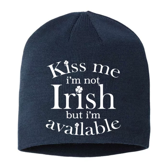 Kiss me I'm Not Irish But I'm Available 8 1/2in Sustainable Knit Beanie