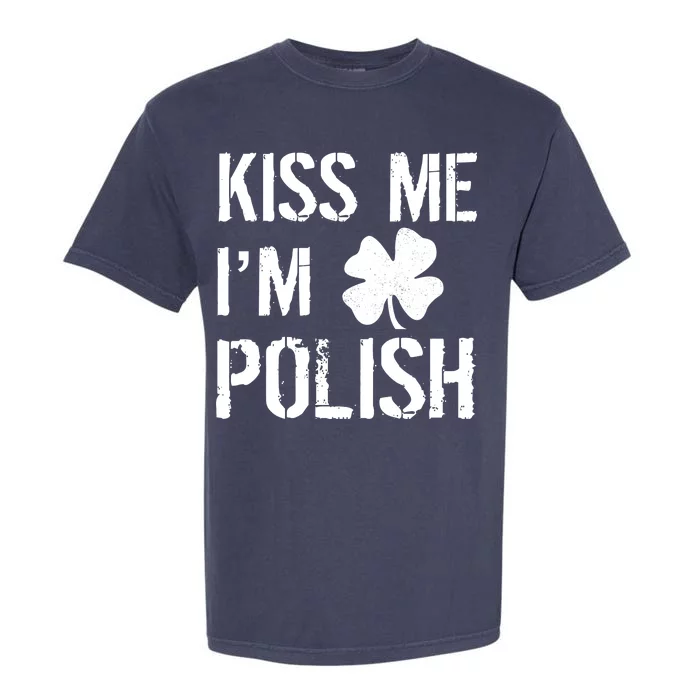 Kiss Me I'm Polish St. Patrick's Day Garment-Dyed Heavyweight T-Shirt