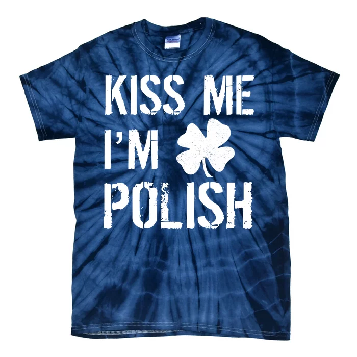 Kiss Me I'm Polish St. Patrick's Day Tie-Dye T-Shirt