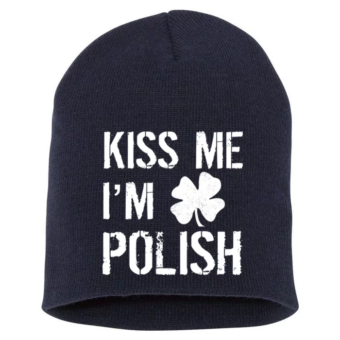 Kiss Me I'm Polish St. Patrick's Day Short Acrylic Beanie