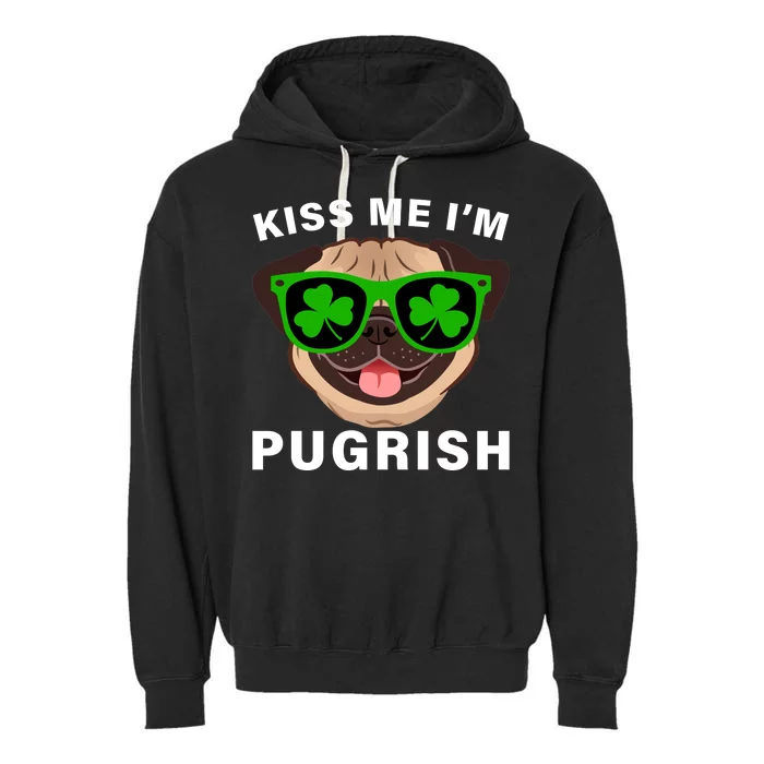 Kiss Me I'm Pugrish Funny Irish Garment-Dyed Fleece Hoodie