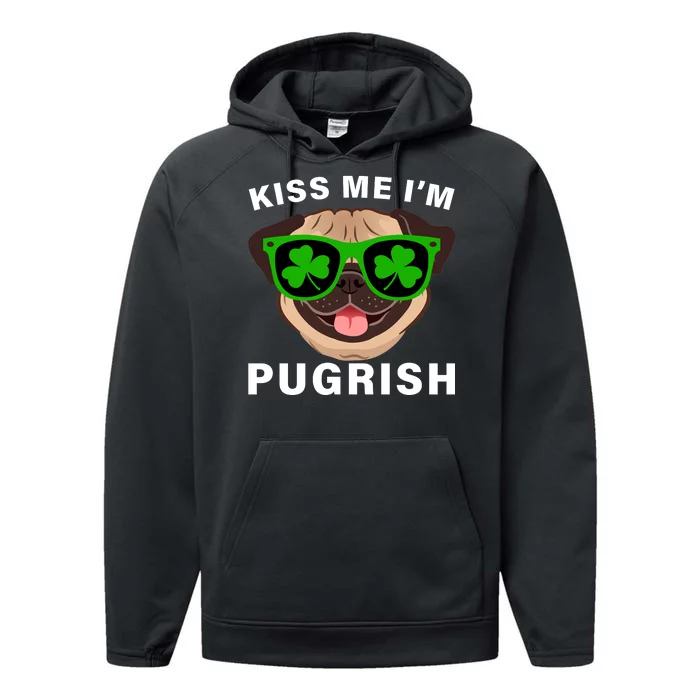 Kiss Me I'm Pugrish Funny Irish Performance Fleece Hoodie