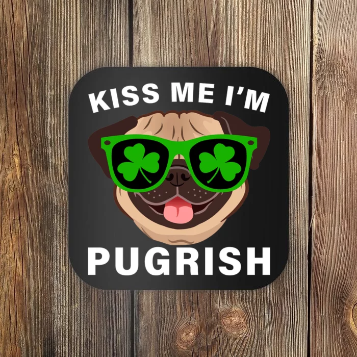 Kiss Me I'm Pugrish Funny Irish Coaster