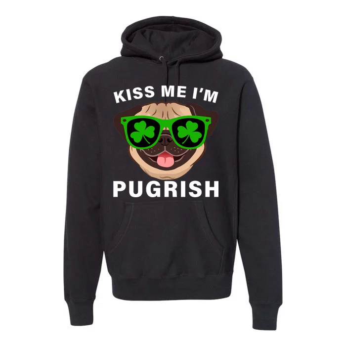 Kiss Me I'm Pugrish Funny Irish Premium Hoodie