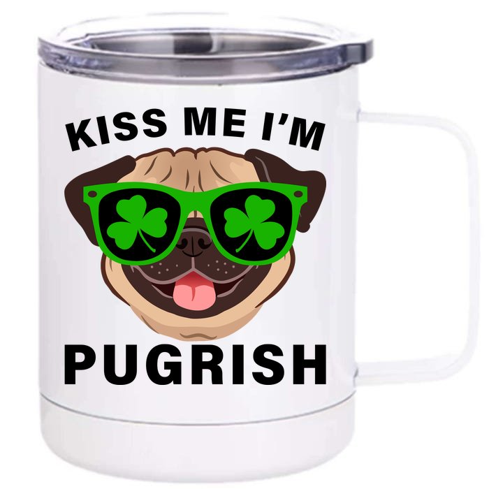 Kiss Me I'm Pugrish Funny Irish Front & Back 12oz Stainless Steel Tumbler Cup