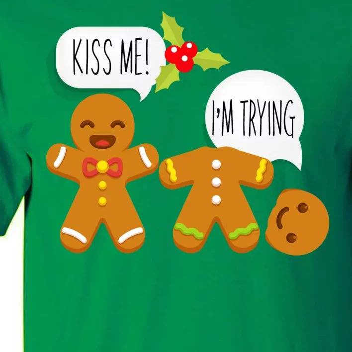 Kiss Me I'm Trying Funny Gingerbread Tall T-Shirt