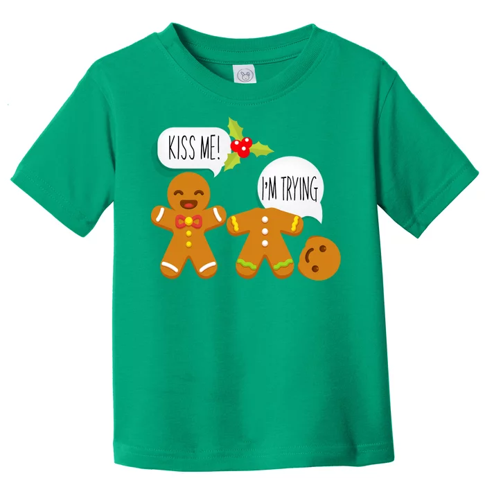 Kiss Me I'm Trying Funny Gingerbread Toddler T-Shirt