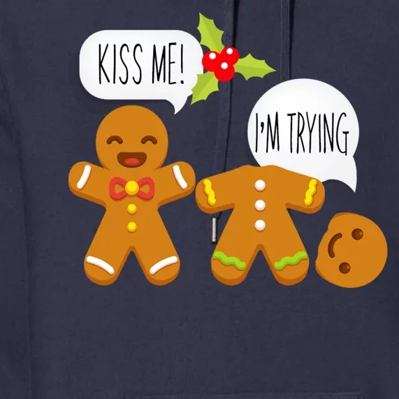 Kiss Me I'm Trying Funny Gingerbread Premium Hoodie