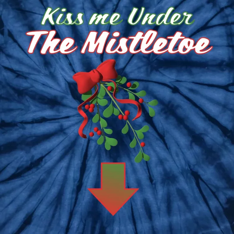 Kiss Me Under The Mistletoe Tie-Dye T-Shirt