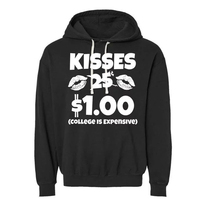 Kisses 1 Dollar College Is Expensive Garment-Dyed Fleece Hoodie