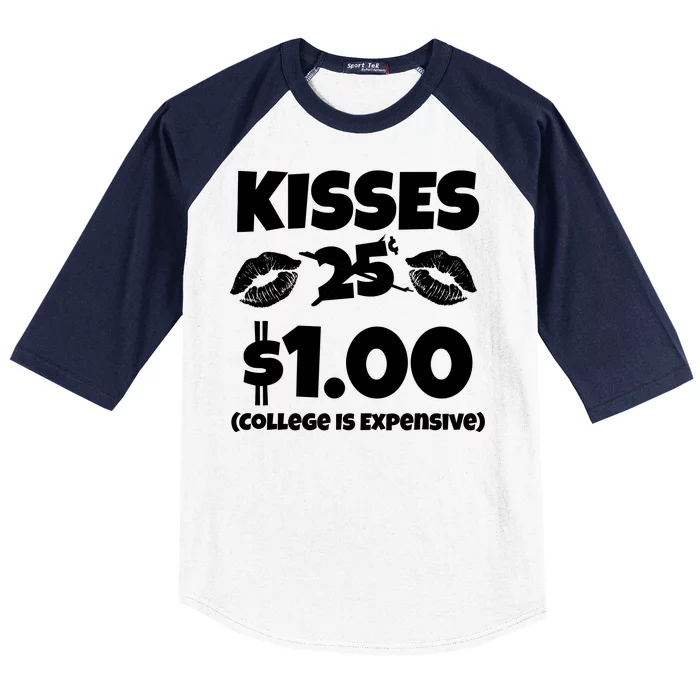 Kisses 1 Dollar College Is Expensive Baseball Sleeve Shirt