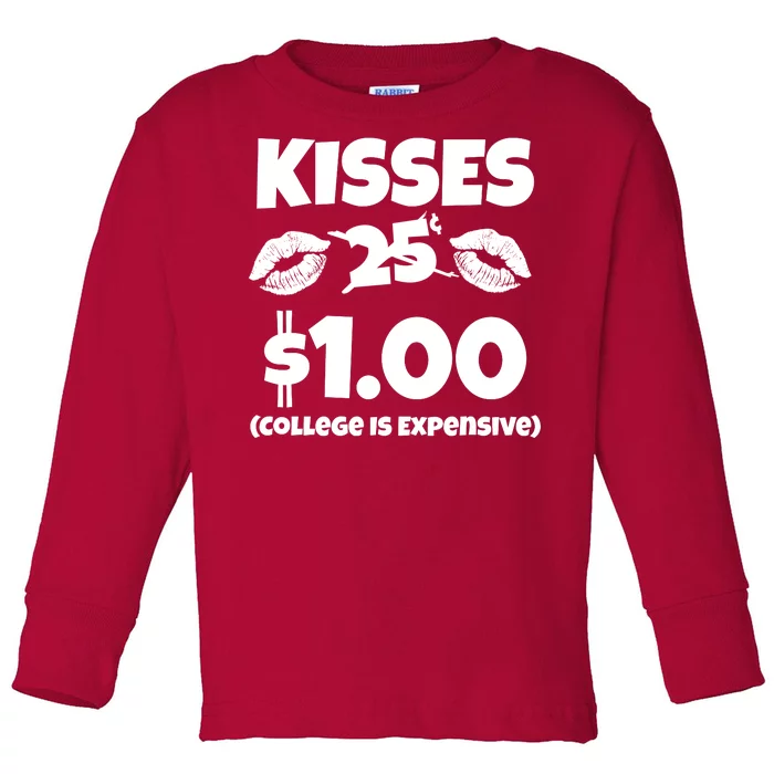 Kisses 1 Dollar College Is Expensive Toddler Long Sleeve Shirt