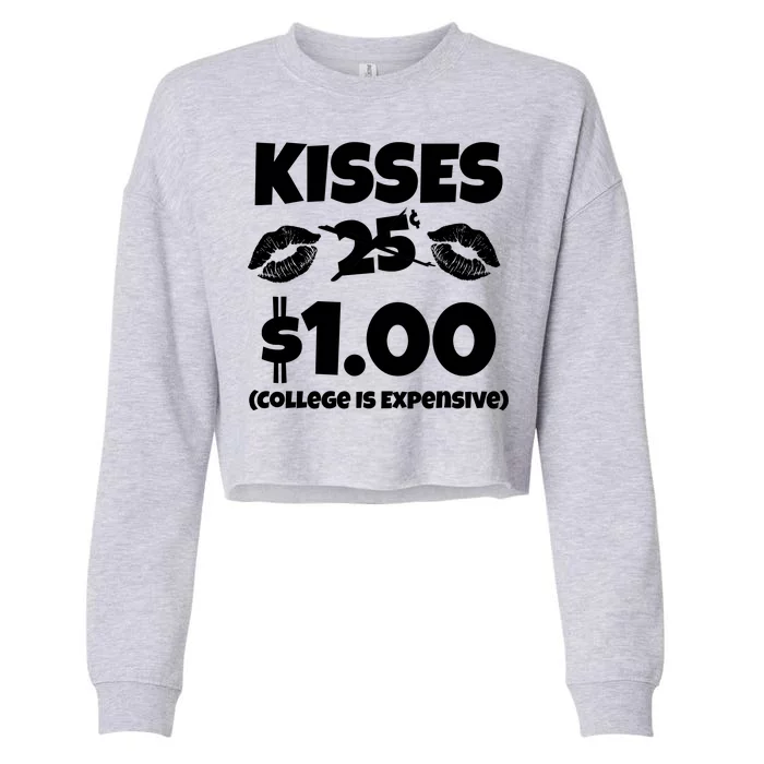 Kisses 1 Dollar College Is Expensive Cropped Pullover Crew