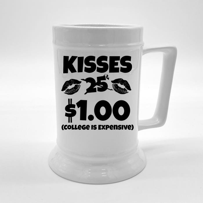 Kisses 1 Dollar College Is Expensive Front & Back Beer Stein