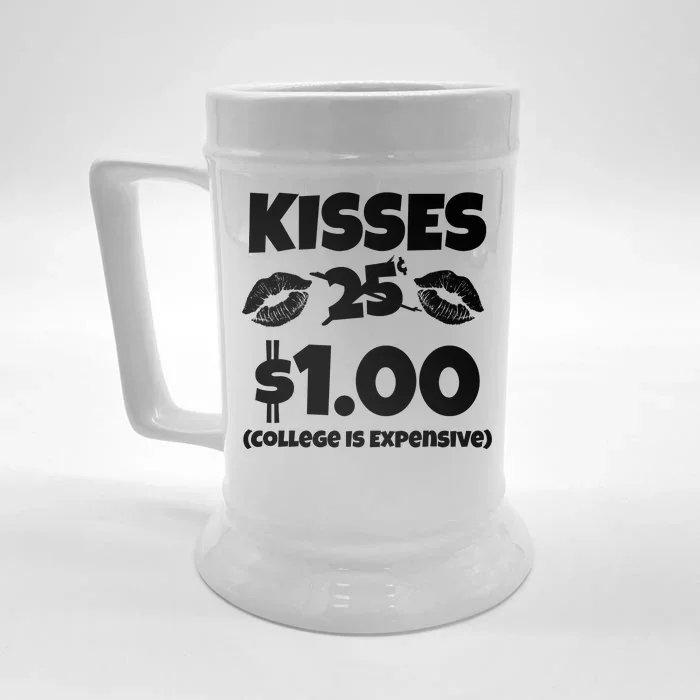 Kisses 1 Dollar College Is Expensive Front & Back Beer Stein