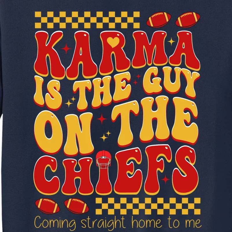 Karma Is The Guy Coming Straight Home To Me Retro Groovy Football Tall Sweatshirt