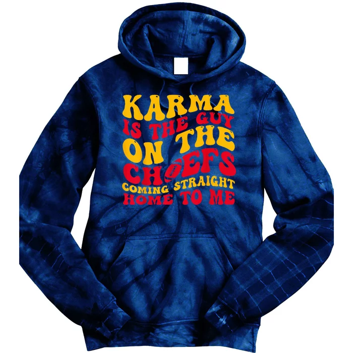 Karma Is the Guy on the Chief TRENDY Tie Dye Hoodie