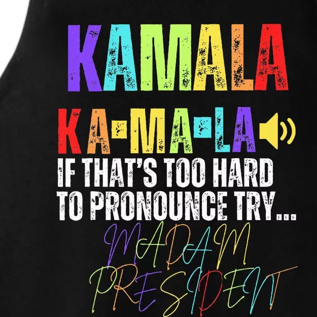 Kamala If ThatS Too Hard To Pronounce Try Madam President Ladies Tri-Blend Wicking Tank