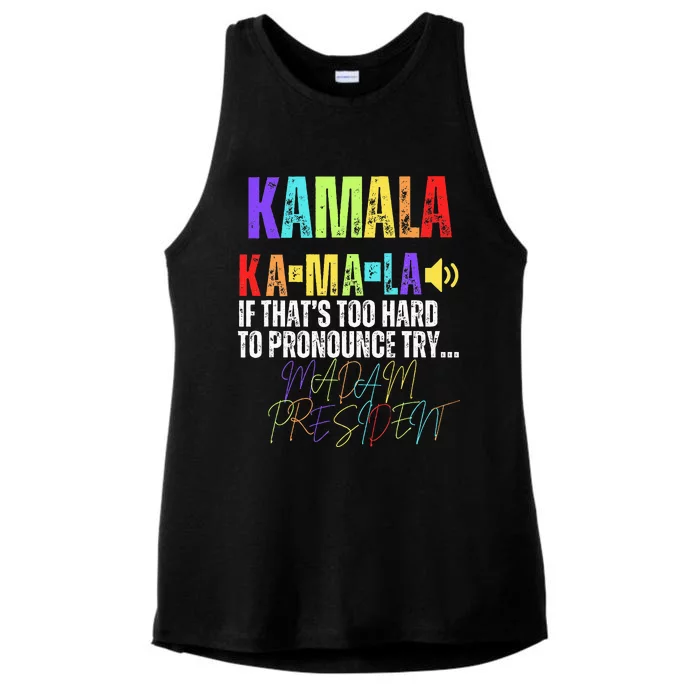 Kamala If ThatS Too Hard To Pronounce Try Madam President Ladies Tri-Blend Wicking Tank