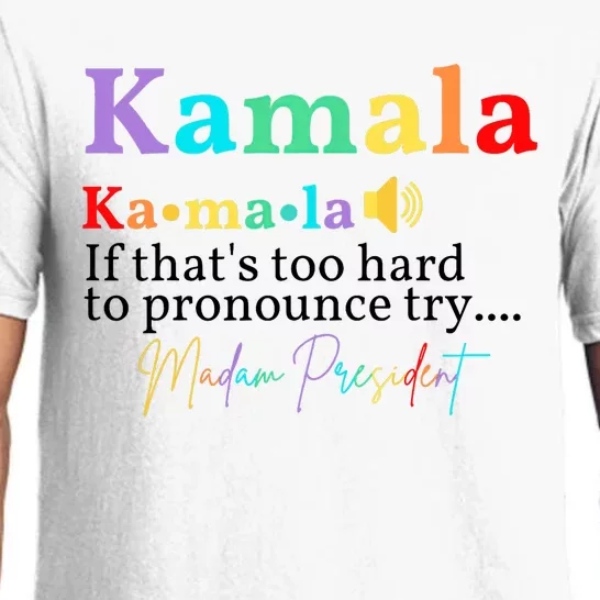 Kamala If ThatS Too Hard To Pronounce Try Madam President Pajama Set