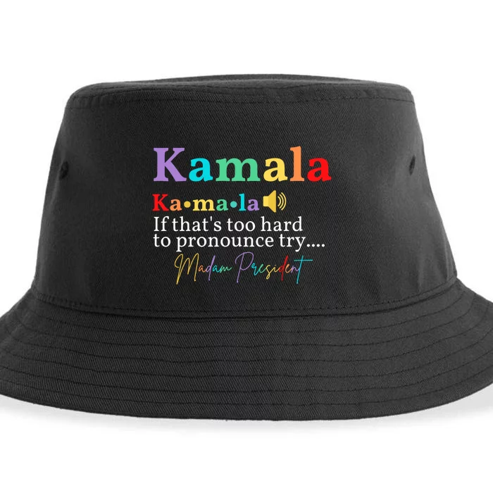 Kamala If ThatS Too Hard To Pronounce Try Madam President Sustainable Bucket Hat