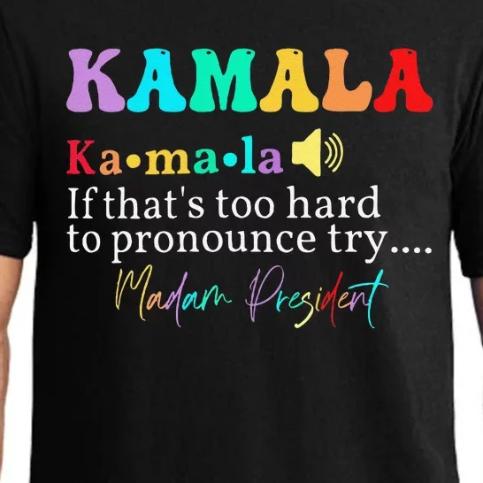 Kamala If ThatS Too Hard To Pronounce Try Madam President Pajama Set