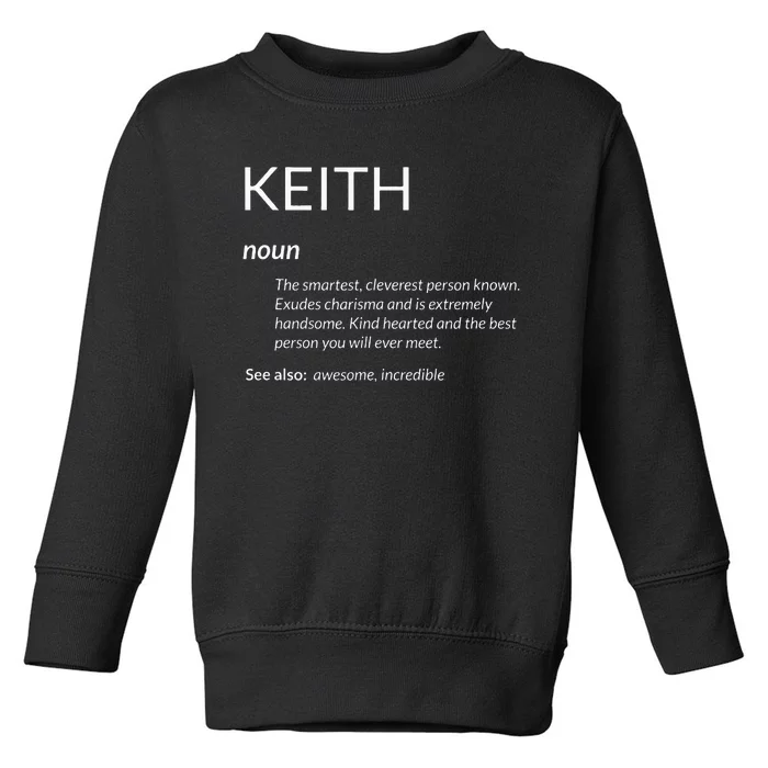 Keith Is The Best Funny Name Definition Keith Toddler Sweatshirt