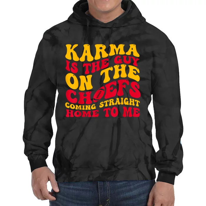 Karma Is The Guy On The Chief Trendy Tie Dye Hoodie