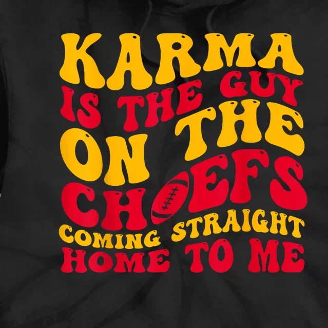 Karma Is The Guy On The Chief Trendy Tie Dye Hoodie