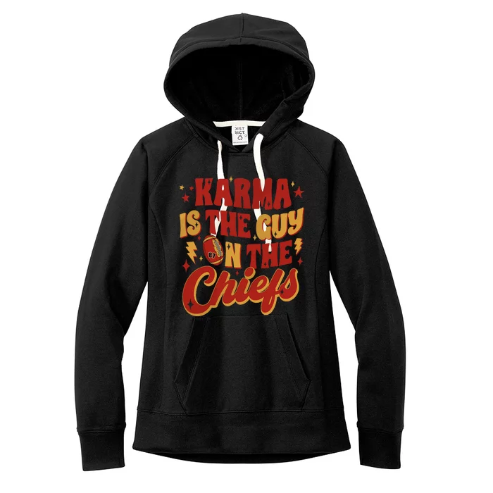 Karma Is The Guy On The Chief Women's Fleece Hoodie