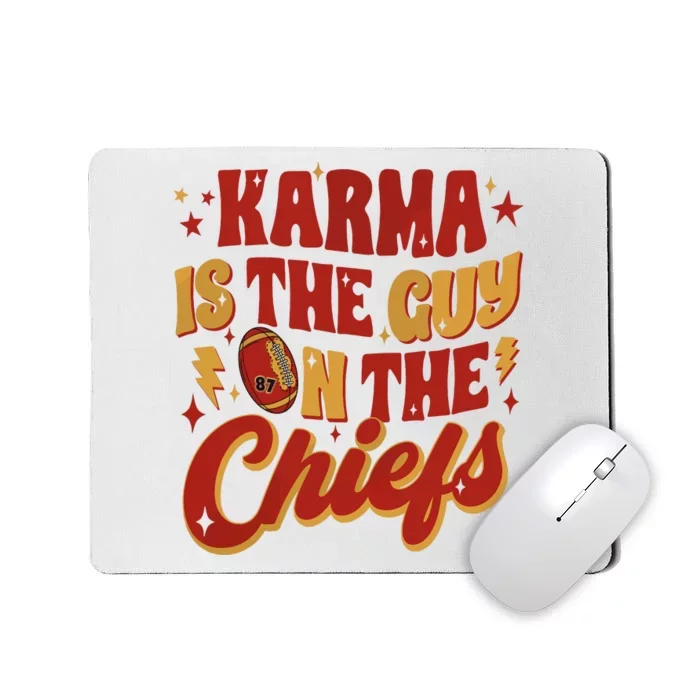 Karma Is The Guy On The Chief Mousepad