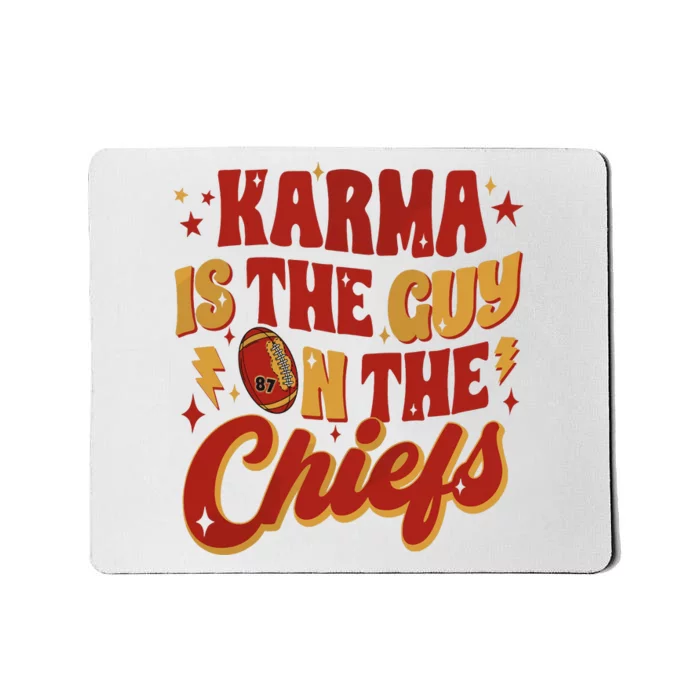 Karma Is The Guy On The Chief Mousepad