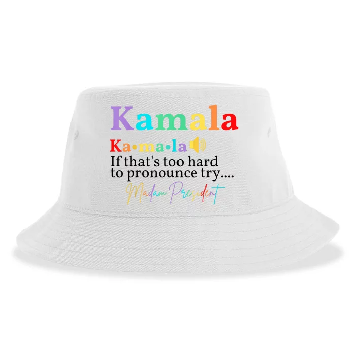 Kamala If Thats Too Hard To Pronounce Try Madam President Sustainable Bucket Hat