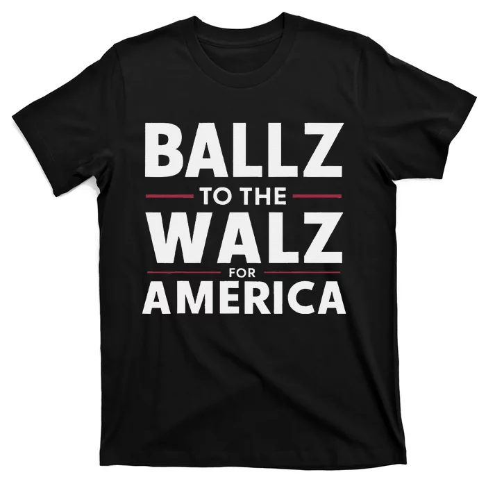 Kamala In The Context Ballz Walz Mn Kamala Harris 2024 T-Shirt