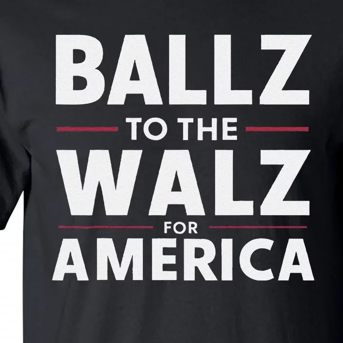 Kamala In The Context Ballz Walz Mn Kamala Harris 2024 Tall T-Shirt