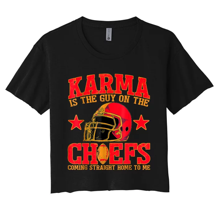 Karma Is The Guy On The Chief Trendy Women's Crop Top Tee