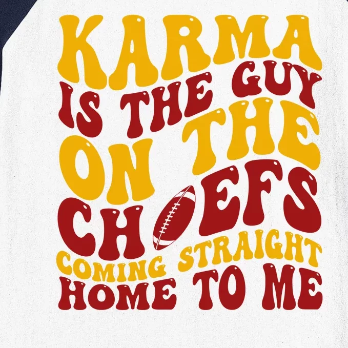 Karma Is The Guy Coming Straight Home To Me Football Baseball Sleeve Shirt