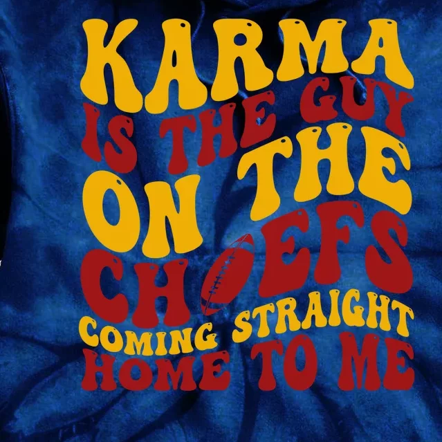 Karma Is The Guy Coming Straight Home To Me Football Tie Dye Hoodie