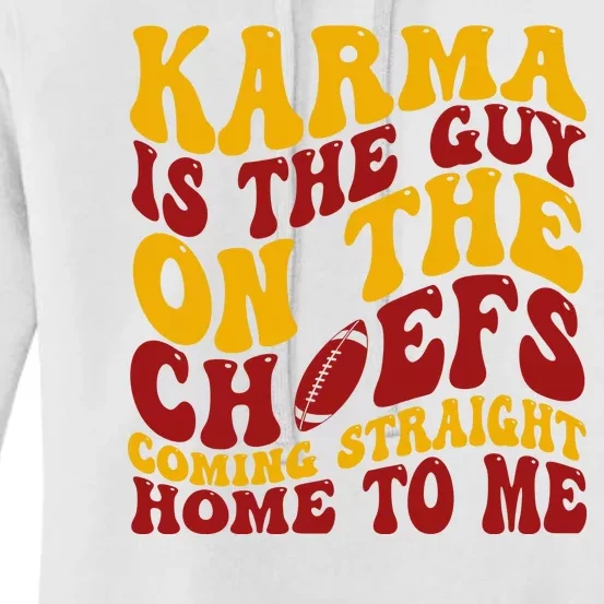 Karma Is The Guy Coming Straight Home To Me Football Women's Pullover Hoodie