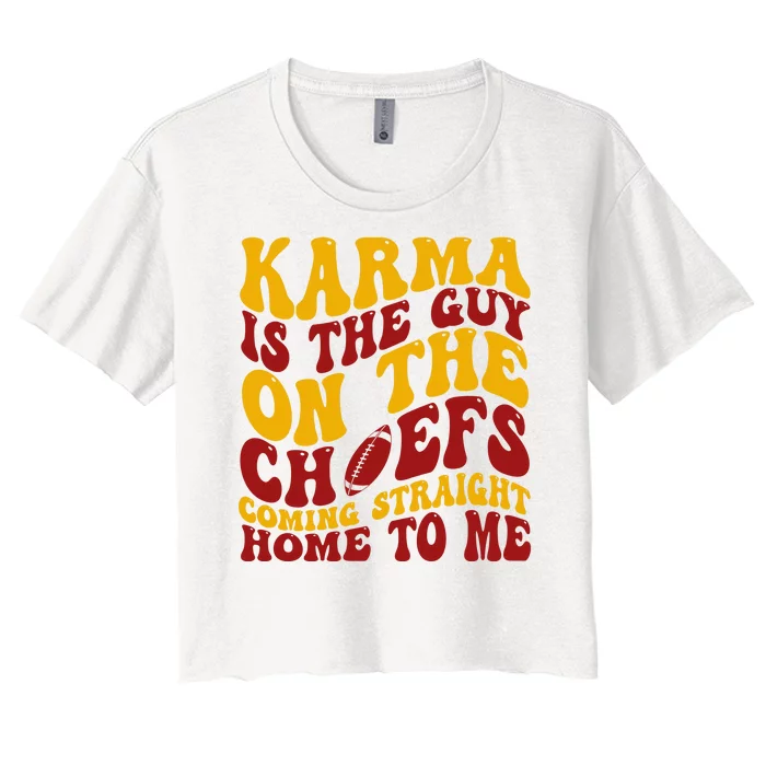 Karma Is The Guy Coming Straight Home To Me Football Women's Crop Top Tee