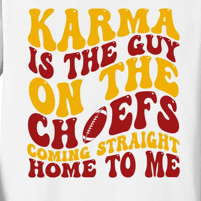 Karma Is The Guy Coming Straight Home To Me Football Kids Long Sleeve Shirt