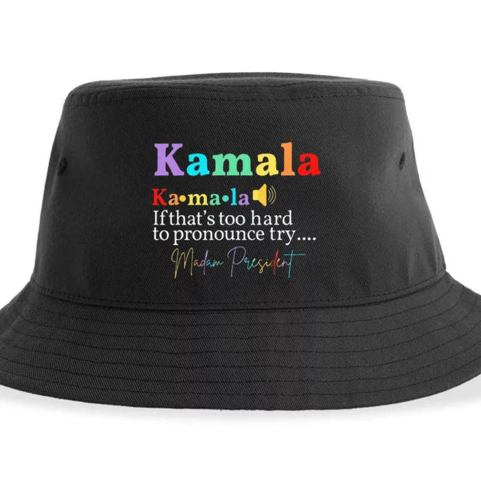 Kamala If ThatS Too Hard To Pronounce Try Madam President Sustainable Bucket Hat